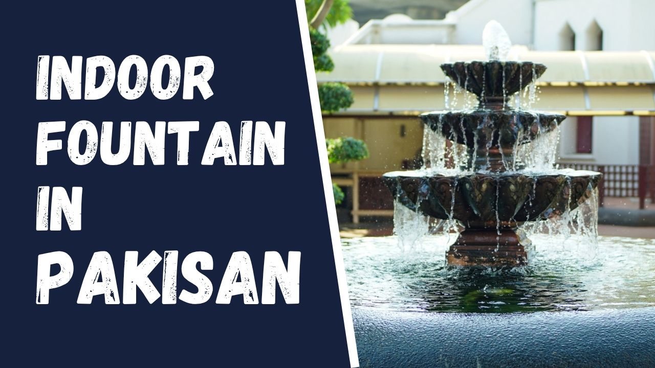 indoor fountain in Pakistan